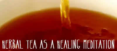 Herbal Tea Healing Meditation